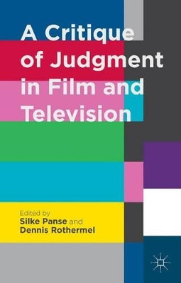 A Critique of Judgment in Film and Television S. Panse 9781137014177