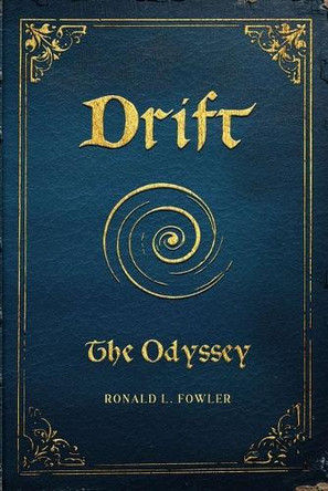 Drift: The Odyssey Ronald Lee Fowler 9798281448116