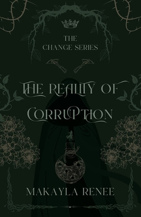 The Reality of Corruption Makayla Renee 9798308589037