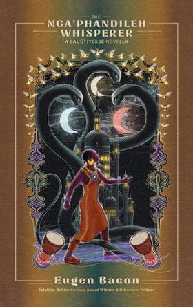 The Nga'phandileh Whisperer: A Sauutiverse Novella Eugen Bacon 9798991441940