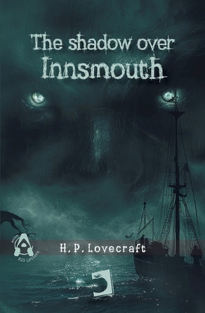 The shadow over Innsmouth, The shadow over Innsmouth Lovecraft H P Lovecraft 9788419365422