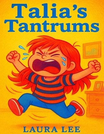 Talia's Tantrums Laura Lee 9798282772364