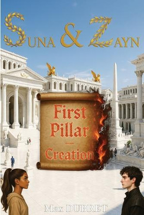 Suna & Zayn: First Pillar - Creation Max Dubret 9791097687113