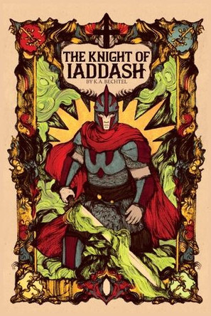 The Knight of Iaddash Kenny A Bechtel 9798218595913