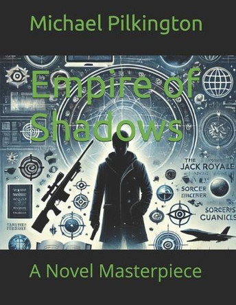 Empire of Shadows: A Novel Masterpiece Michael Pilkington 9798312846805