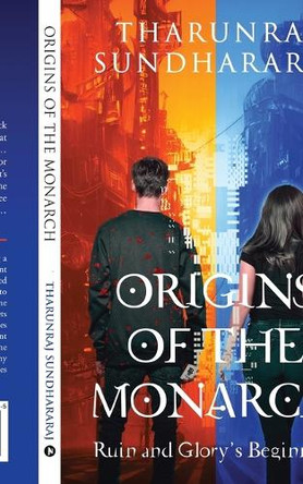 Origins Of The Monarch: Ruin and Glory's Beginning Tharunraj Sundhararaj 9798890679055