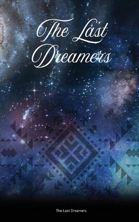 The Last Dreamers James Barton 9781930112148