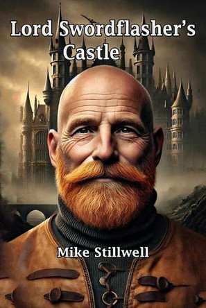 Lord Swordflasher's Castle Mike Stillwell 9781326651794