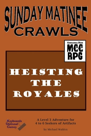 Sunday Matinee Crawls: Heisting the Royales Michael Walden 9781966330196