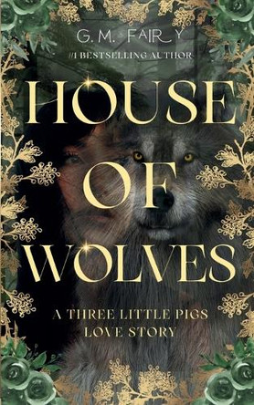 House of Wolves: A Three Little Pigs Love Story G M Fairy 9798991447058