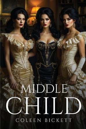 Middle Child Coleen Bickett 9781787999299
