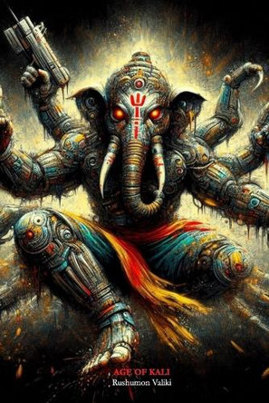 Age of Kali Rushumon Valiki 9798349914829