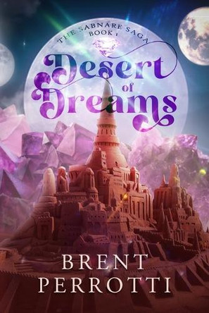 Desert of Dreams Brent Perrotti 9798990771314