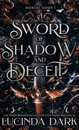 A Sword of Shadow and Deceit Lucinda Dark 9798349301513