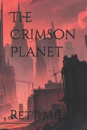 The Crimson Planet Rett Mills 9798316169702