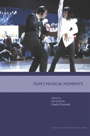 Film's Musical Moments Ian Conrich 9780748623457