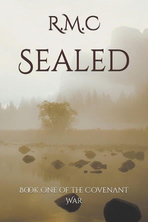 Sealed: Book One of The Covenant War R M C 9798315941682