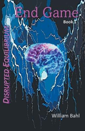 End Game William Bahl 9798201577155
