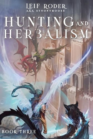 Hunting and Herbalism 3: A Druid Litrpg Leif Roder 9781039475014