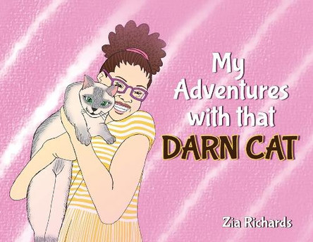 My Adventures with that Darn Cat Zia Richards 9781952987403