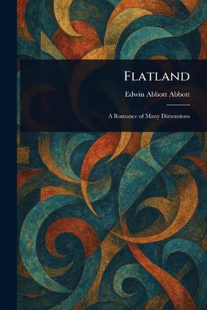 Flatland Edwin Abbott Abbott 9781022908666