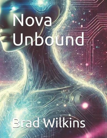 Nova Unbound Brad Wilkins 9798315492405