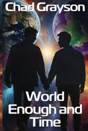 World Enough and Time Chad Grayson 9798349332586