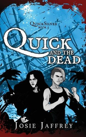 Quick and the Dead Josie Jaffrey 9781913786649