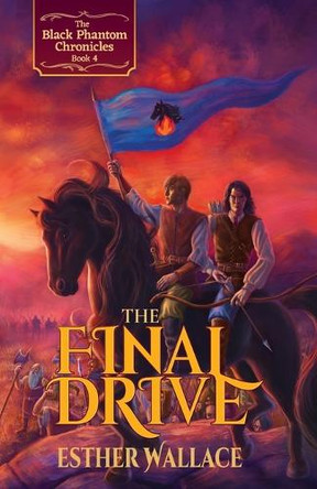 The Final Drive: The Black Phantom Chronicles (Book 4) Esther Wallace 9781945847851