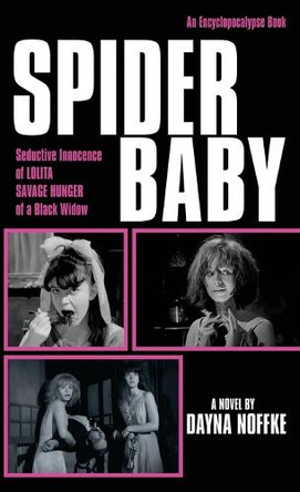 Spider Baby: The Novelization Dayna Noffke 9781966037323