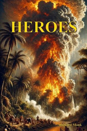 Heroes Richard Monk 9798300945404