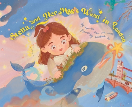 Stella and Her Magic Wand in London Philip Russotti 9798988612100