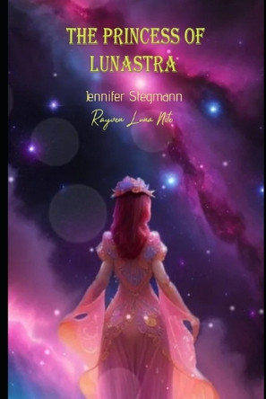 The Princess of Lunastra Rayven Nite 9798314059012
