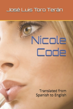 Nicole Code: Translated from Spanish to English Javier Toro 9798282662191