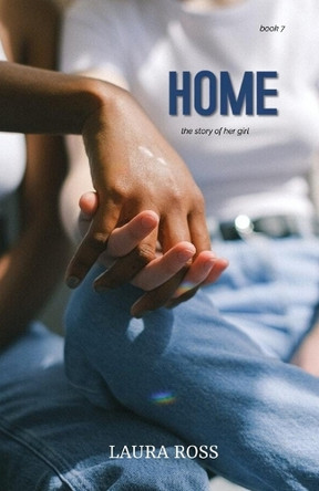 Home: the story of her girl Laura Ross 9798897780587