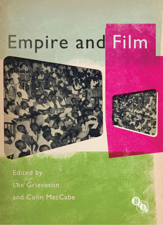 Empire and Film Lee Grieveson 9781844574216