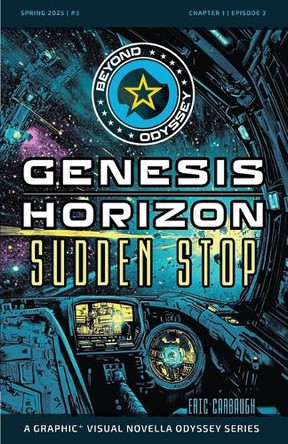 Beyond Odyssey Genesis Horizon - Sudden Stop - Ch1 Ep3 Eric Carbaugh 9798895049914