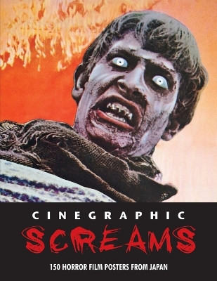 Cinegraphic Screams: 150 Horror Film Posters From Japan Kagami Jigoku Kobayashi 9781838359553