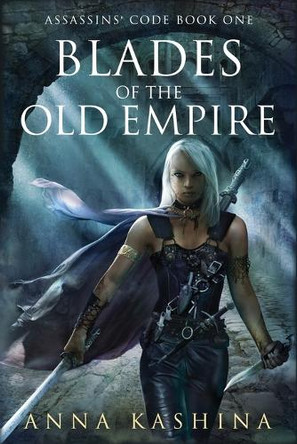 Blades of the Old Empire Anna Kashina 9781940076690