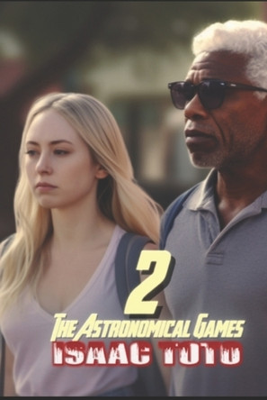 The Astronomical Games 2 Isaac Toto 9798319039798