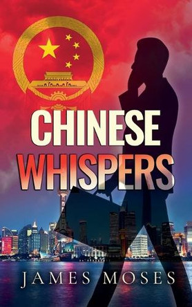 Chinese Whispers James Moses 9798230045588