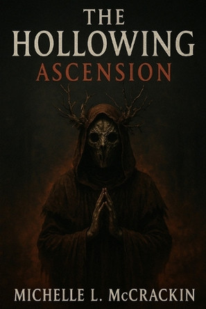 The Hollowing: Accession Michelle L McCrackin 9798280927384