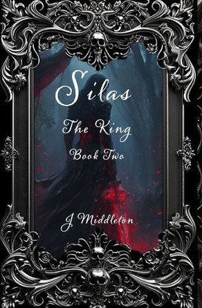 Silas The King Book Two J Middleton 9798317479855