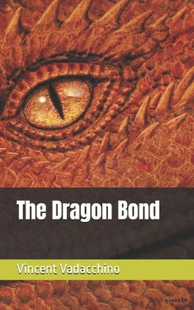 The Dragon Bond Vincent R Vadacchino 9798313499475