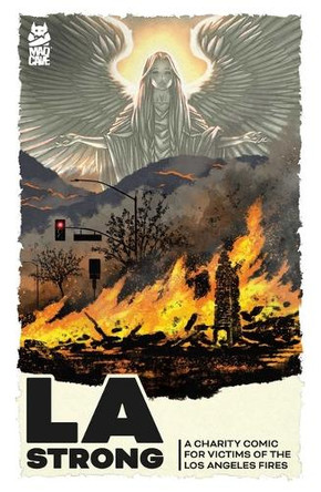 La Strong: A Charity Comic for Victims of the Los Angeles Fires Various 9781545821695