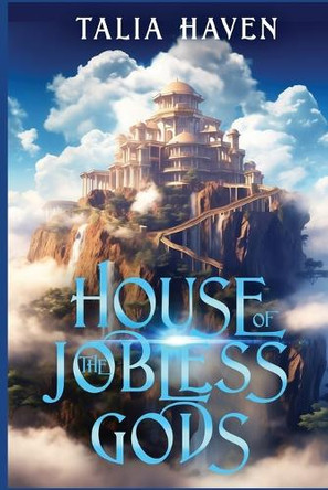 House of the Jobless Gods Tatiana Villa 9798319087898