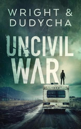 Uncivil War: A Thriller J D Dudycha 9798281878784