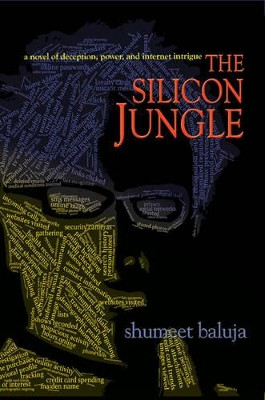 The Silicon Jungle: A Novel of Deception, Power, and Internet Intrigue Shumeet Baluja 9780691169675