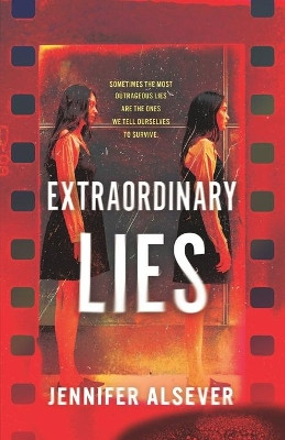 Extraordinary Lies Jennifer Alsever 9781798114032