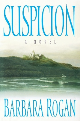 Suspicion Barbara Rogan 9781439101315